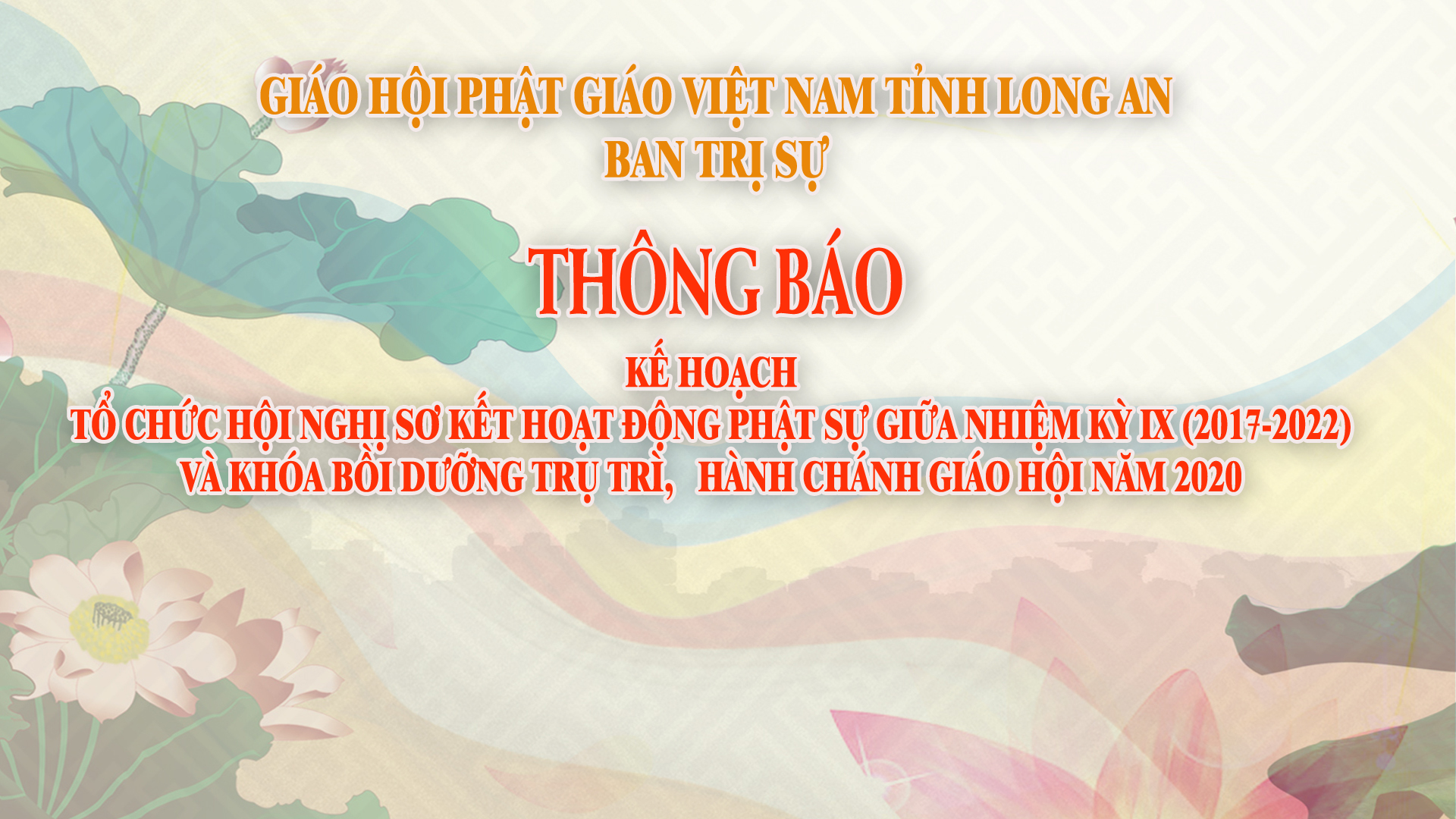 KẾ HOẠCH  TỔ CHỨC HỘI NGHỊ SƠ KẾT HOẠT ĐỘNG PHẬT SỰ GIỮA NHIỆM KỲ IX (2017-2022) VÀ KHÓA BỒI DƯỠNG TRỤ TRÌ,   HÀNH CHÁNH GIÁO HỘI NĂM 2020   